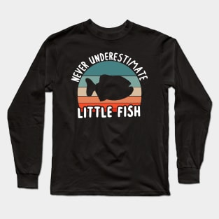 Never underestimate a little fish piranha fan Long Sleeve T-Shirt